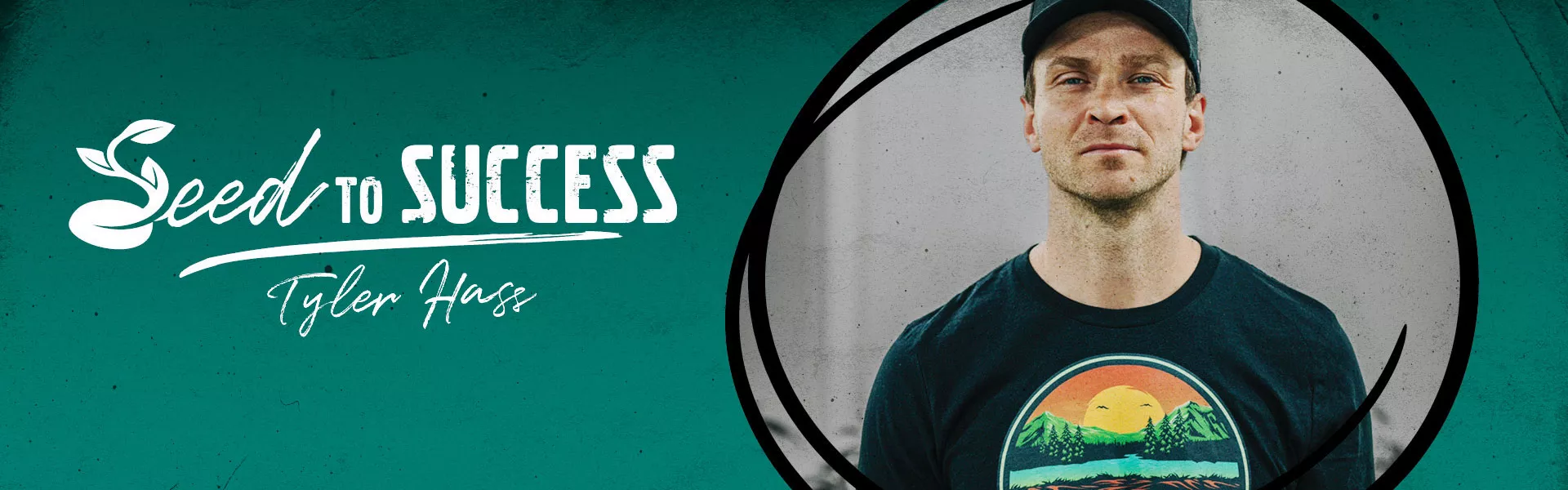 Seed To Success - Tyler Hass